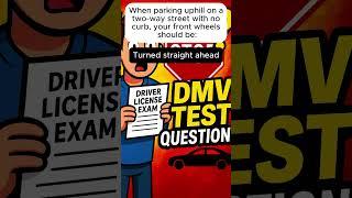 - 6 -  DMV TEST  "Uphill Parking Trick! Most Drivers Get This WRONG 
