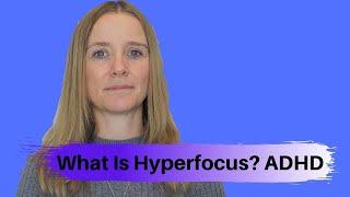 What Is Hyperfocus - ADHD