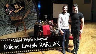 Bülent Emrah Parlak | Bülent Bey'in Hikayesi | Ankara | ÇGHB anıları | Bir DALİ Muhabbet #10