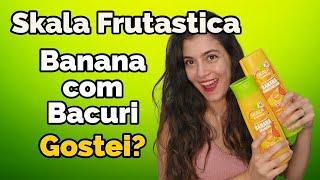 SKALA FRUTASTICA BANANA COM BACURI