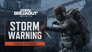 Storm Warning | Survive in Kamona | Arena Breakout Infinite