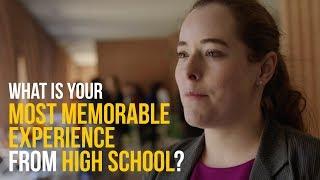 What's Your Most Memorable Experience from High School?