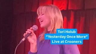 TORI HOLUB - YESTERDAY ONCE MORE LIVE AT CROONERS (JIM CARUSO’S CAST PARTY 4/12/24)