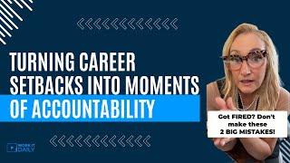 Turning Career Setbacks into Moments of Accountability