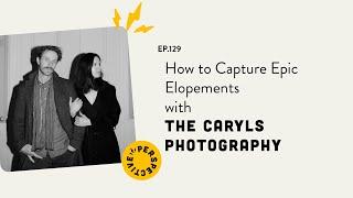 How to Capture Epic Elopements with The Caryls Photography