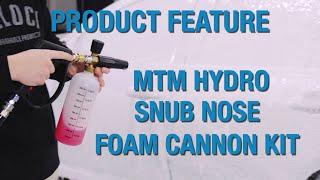 Product Feature - MTM Hydro Snub Nose Foam Cannon Kit