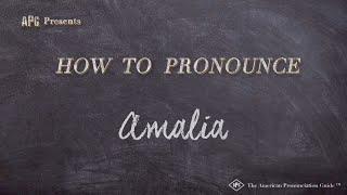 How to Pronounce Amalia (Real Life Examples!)