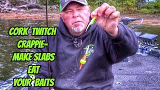 CORK TWITCH CRAPPIE- Make those slabs eat your baits.