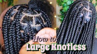 How To Do Large Knotless Braids |•BraidsByTyTi