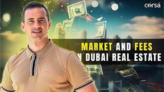 Market trends and fees in Dubai Real Estate | CorsaDubai.com