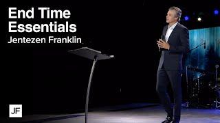 End Time Essentials | Jentezen Franklin