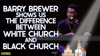 Barry Brewer Shows Us The Difference Between White Church and Black Church