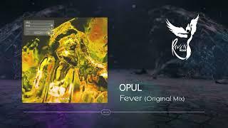 PREMIERE: OPUL  -  Fever  (Original Mix) [Slyckr Records]