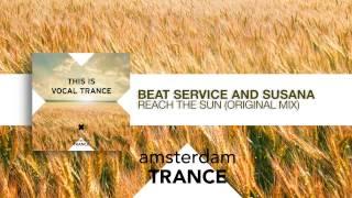 Beat Service & Susana - Reach The Sun (This Is Vocal Trance)