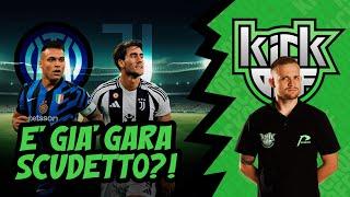 Inter-Juve è già gara scudetto?! KICKOFF, analisi e pronostici Serie A (25 Ottobre 2024)