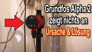 Grundfos Alpha 2 zeigt nichts an - Grundfos Alpha 2 Umwälzpumpe Display aus – Was tun