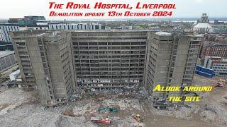 The Royal Hospital, Liverpool. Demolition update 13th October 2024