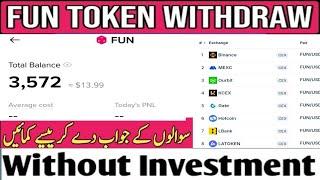 Fun token withdraw process no withdraw limit||fun Airdrop new update today