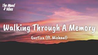 Gustixa - Walking Through A Memory (Lyrics) ft. Mishaal