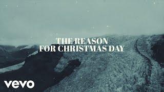 Chris Tomlin and We The Kingdom - Christmas Day (Lyric Video)