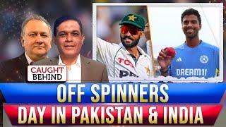 Off Spinners’ Day In Pakistan & India | Caught Behind