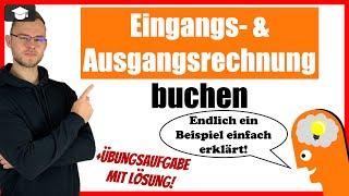 Eingangsrechnung und Ausgangsrechnung buchen Beispiele