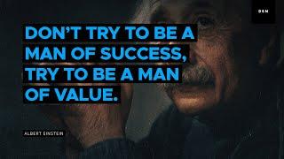 Sales motivation quote: Don’t try to be a man of success, try to be a man of value.