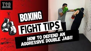 How To Defend An Aggressive Double Jab | Fight Tips | T90 Fight & Fitness | #boxing