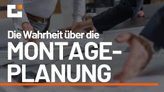 Die Wahrheit über die Montageplanung