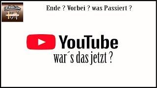 Ich hab die Schnauze voll ! Ist nun Schluss mit Youtube ?