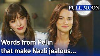 Full Moon (English Subtitle) - Words From Pelin That Make Nazli Jealous... | Dolunay