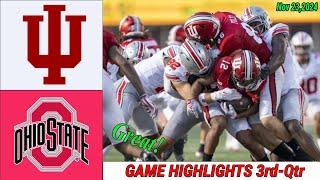 Ohio State Vs  Indiana Hoosiers [WEEK 13] GAME HIGHLIGHTS 3rd-Qtr Nov 23,2024 Men's College Football