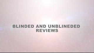 Blinded and Unblinded Reviews