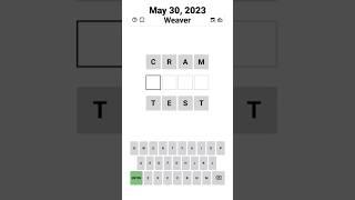 Weaver - CRAM TEST - May 30, 2023 #apuzzleenthusiast #game #weaver #wordle