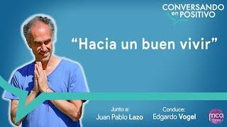 “HACIA UN BUEN VIVIR”    Juan Pablo Lazo