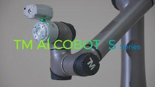 V1A064EN TM AI Cobot - TM AI Cobot S Series, Smarter, Simpler, Safer and Super!