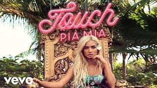 Pia Mia - Touch (Audio)