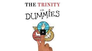 The Trinity For DUMMIES - A SIMPLE Explanation of Christianity's Greatest Mystery