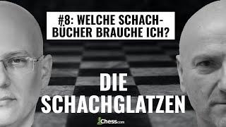 Welche Schachbücher brauche ich? || Die Schachglatzen Podcast - Folge 8