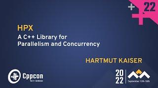 HPX - A C++ Library for Parallelism and Concurrency - Hartmut Kaiser - CppCon 2022