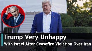 Trump ‘Very Unhappy’ With Israel After Ceasefire Violation Over Iran | DRM News Global | AC1S