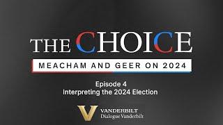 The Choice, Episode 4: Interpreting the 2024 Election