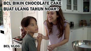 BCL Bikin Chocolate Cake Buat Ulang Tahun Noah!