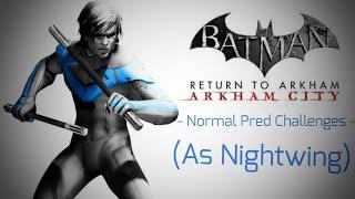 Batman: Return To Arkham - Arkham City - Normal Pred Challenges compilation (As Nightwing)