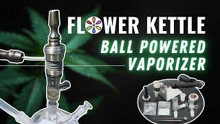 Flower Kettle by Custom Flower Hardware // Sublimator Ball Vape Wannabe