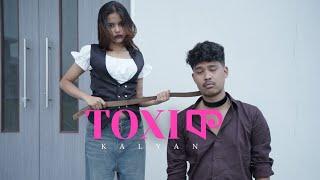 TOXIC - @kalyans.official  | Ft. PINE | Official Music Video | New Assamese song 2025