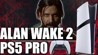 Alan Wake 2 PS5 Pro update! 4K in Performance Mode!