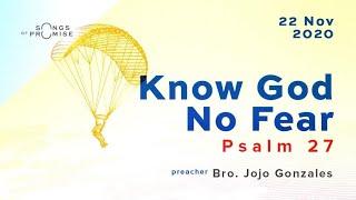 Know God, No Fear - Jojo Gonzales - 22 November 2020