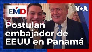 El Mundo al Día | Trump postula embajador de EEUU en Panamá