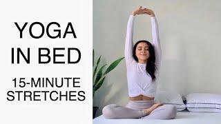 Yoga In Bed | 15-Minute Relaxing Stretches